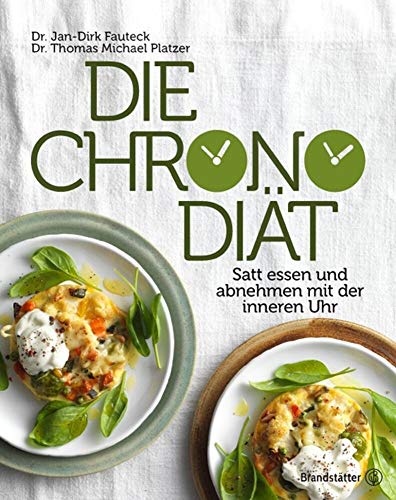 Die Chronodiät: Satt essen und abnehmen mit der inneren Uhr
