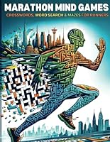 Marathon Mind Games: Crossword Puzzles, Word Searches, and Mazes for Runners and Adults: Step into a Runners brain with a Mental Twist in Marathon Mind Games! B0CWXK58SZ Book Cover