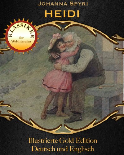Heidi - Gold Edition für Kindle (Zweisprachige illustrierte Gold Edition (Deutsch / Englisch) 20) (German Edition)