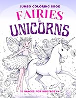 Fairies and Unicorns Jumbo Coloring Book: 70 Unique Unicorn and Fairy Images to Color for Kids Age 4+ B0CZ914MK4 Book Cover