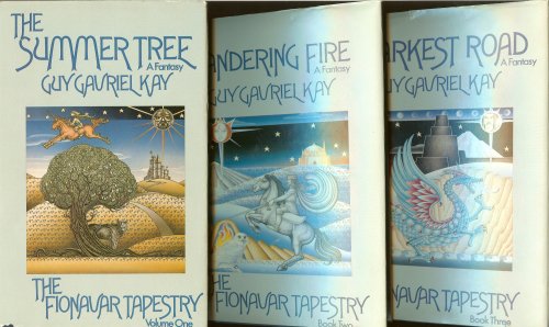 The Summer Tree, The Wandering Fire, & The Darkest Road (Volume 1, 2, & 3) (The Fionavar Tapestry, Volumes 1, 2, & 3)