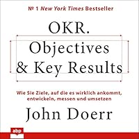 OKR. Objectives & Key Results Hörbuch