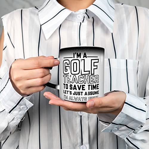 Taza de café divertida con refranes "I'm a Golf Teacher to Save Time Lets Just Assume I'm Always Right Sarcasmo, regalo para amigos, taza de oficina, taza de té de color negro - Imagen 8