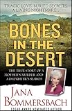 Bones in the Desert: The True Story of a Mother's Murder and a Daughter's Search (St. Martin's True Crime Library)