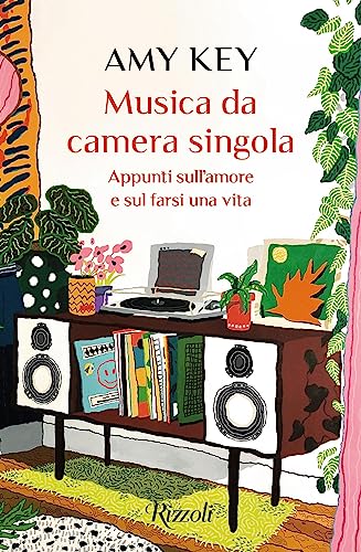 Musica da camera singola. Appunti sull'amore e sul farsi una vit