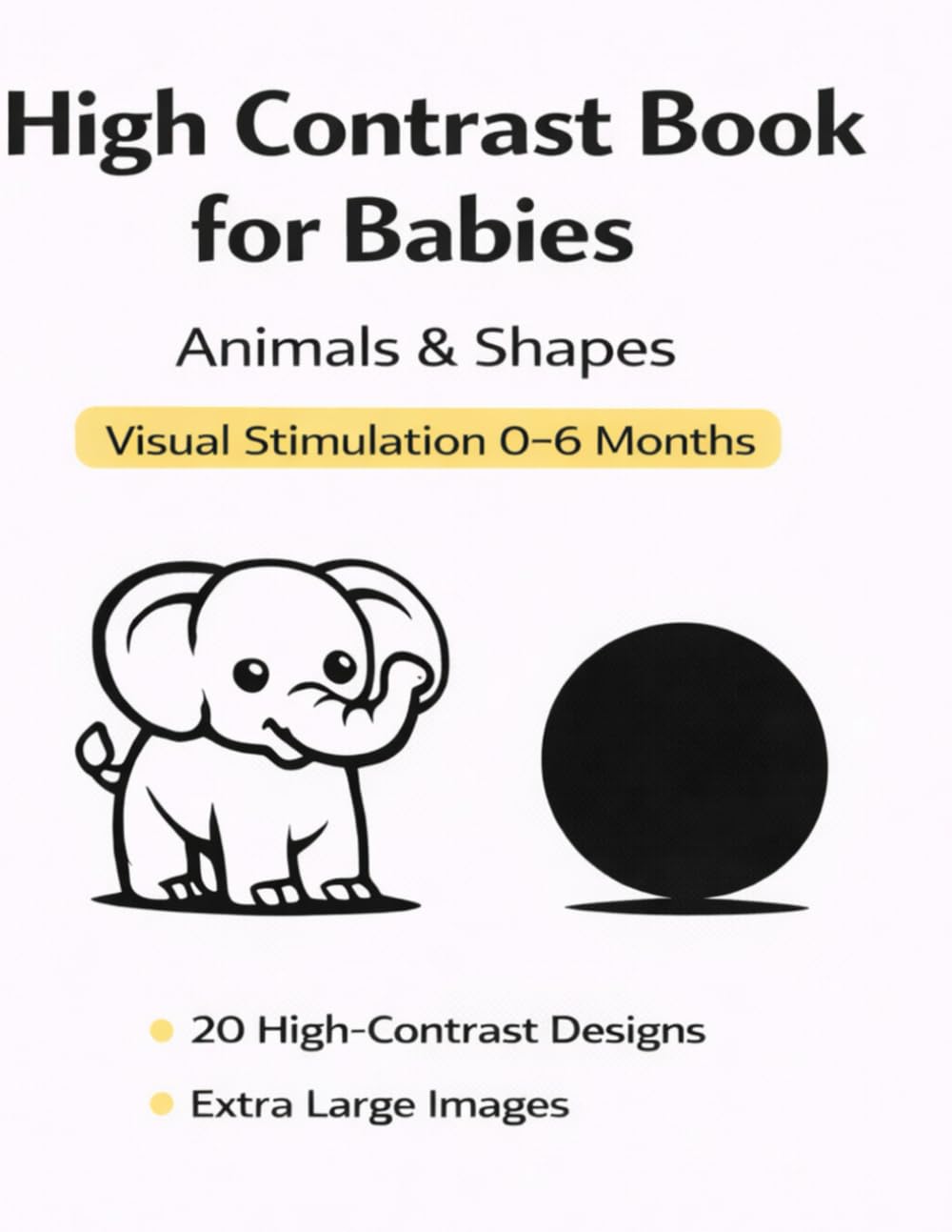 High Contrast Book for Babies: Animals & Shapes – Visual Stimulation for Babies 0–6 Months (Visual Early Stimulation – High Contrast Series)