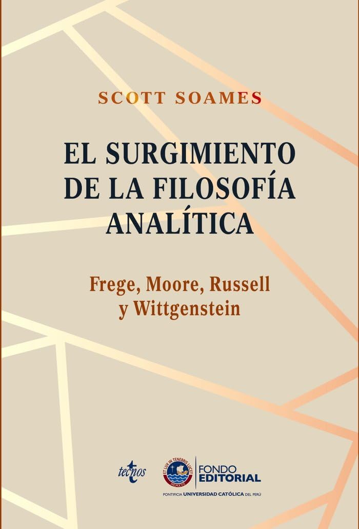 El surgimiento de la filosofía analítica: Frege, Moore, Russell y Wittgenstein (Filosofía - Filosofía y Ensayo)