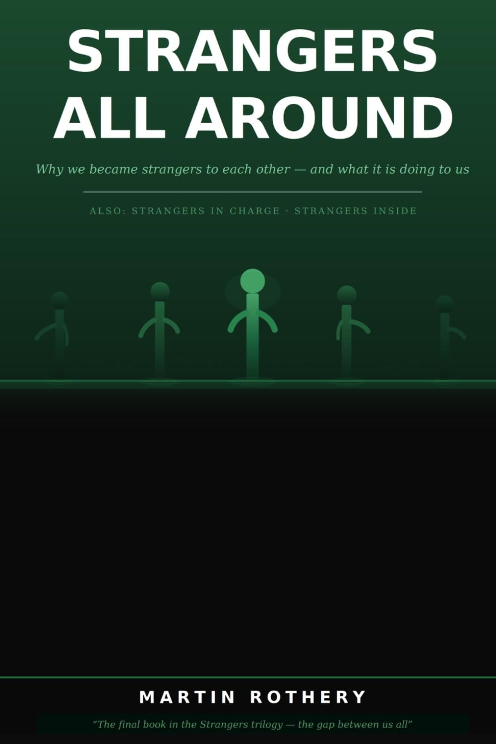 Strangers All Around: Why we became strangers to each other — and what it is doing to us (Martin Rothery | The Nine Realms Institute)