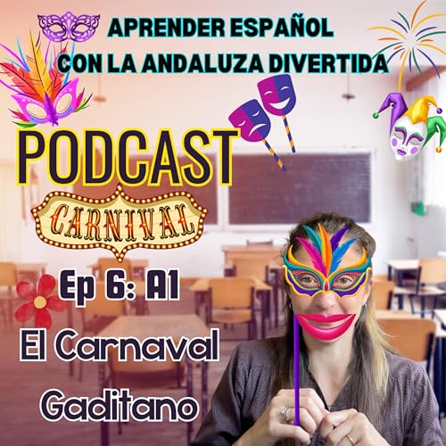 #6 A1: Historia: El Carnaval Gaditano cover art