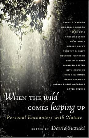 When the Wild Comes Leaping Up: Personal Encounters With Nature book cover