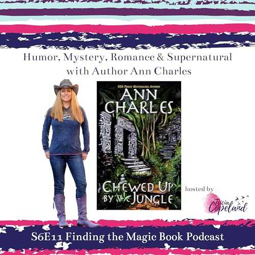 S6 E11 with Humor, Mystery, Romance & Supernatural Author Ann Charles