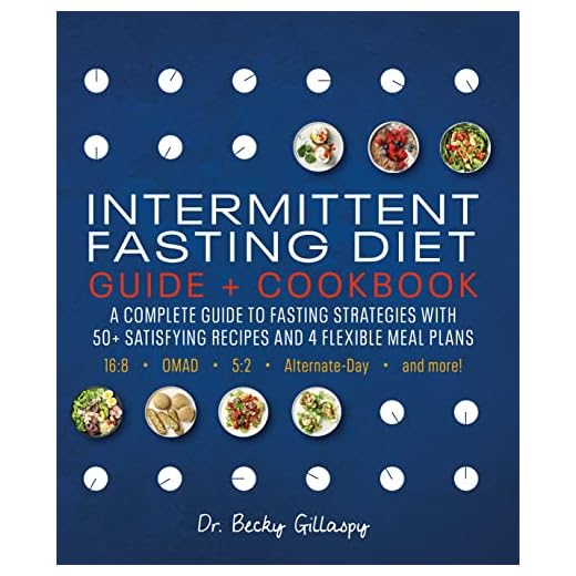 Intermittent Fasting Diet Guide and Cookbook: A Complete Guide to 16:8, OMAD, 5:2, Alternate-day, and More