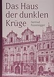 Haus d.dunklen Krüge: Der große Familienroman aus der k. u. k. Zeit - Gertrud Fussenegger 