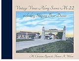 Vintage Views Along Scenic M-22 including Sleeping Bear Dunes