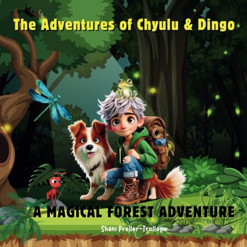The Adventures of Chyulu & Dingo: A Magical Forest Adventure
