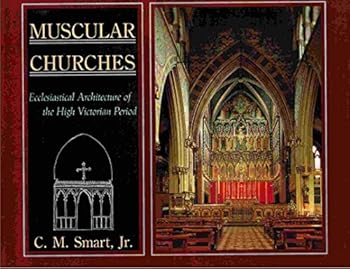 Muscular Churches: Ecclesiastical Architecture of the High Victorian Period