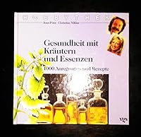 Hobbythek. Gesundheit mit Kräutern und Essenzen. 1000 Anregungen und Rezepte 3802561767 Book Cover