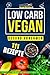 Produktbild Low Carb Vegan - Gesund abnehmen - Vegan Koch 111 Vegan Rezepte