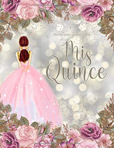 Planificador y Agenda de Mis Quince Anos: Organizador y Cuaderno de Quinceañera, Flores Acuarela Rosa y Plateado (Spanish Edition)