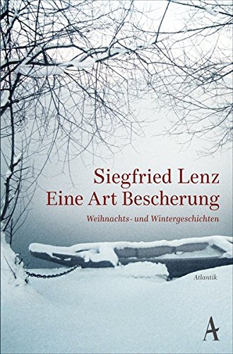 Eine Art Bescherung: Weihnachts- und Wintergeschichten Eine Art Bescherung: Weihnachts- und Wintergeschichten