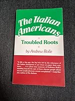 Italian Americans, the: Troubled Roots 0029268605 Book Cover