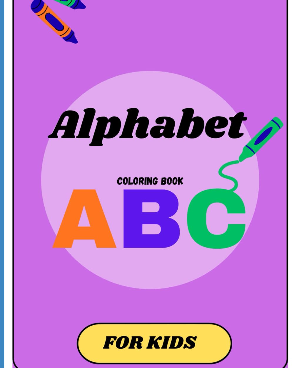 A to Z Alphabet Coloring Book For Kids | ABC Coloring Book: Letters, Words, & Pictures: Big Letters, SImple Words , and Fun Pictures For Early Learing