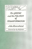 The Greens and the Politics of Transformation 0936810203 Book Cover
