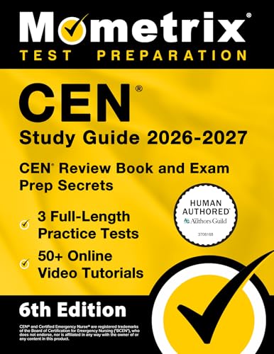CEN Study Guide 2026-2027 - 3 Full-Length Practice Tests, 50+ Online Video Tutorials, CEN Review Book and Exam Prep Secrets: [6th Edition]
