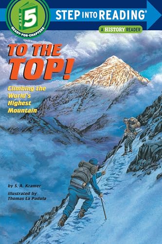 To the Top! Climbing the World's Highest Mountain (Step-Into-Reading, Step 5)