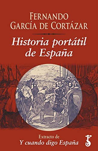 Historia portátil de España: Extracto de Y cuando digo España