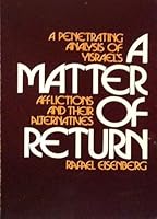 A matter of return: A penetrating analysis of Yisrael's afflictions and their alternatives (Jerusalem Academy publications) 0873062248 Book Cover
