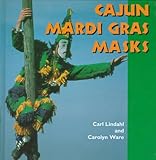 Cajun Mardi Gras Masks (Folk Art and Artists Series)