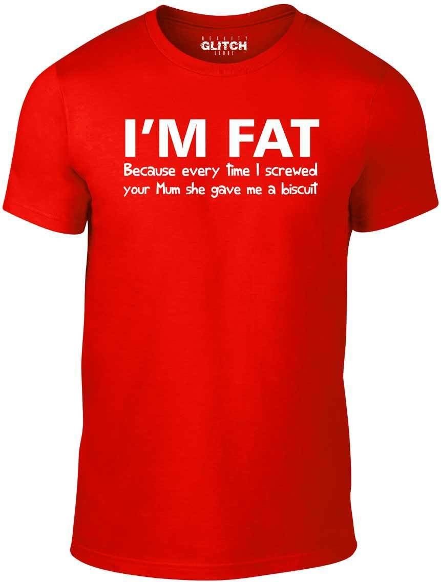 Reality Glitch Men's Red I'm Fat Because T Shirt
