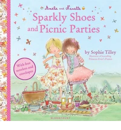 [(Amelie and Nanette: Sparkly Shoes and Picnic Parties)] [ By (author) Sophie Tilley ] [March, 2014]