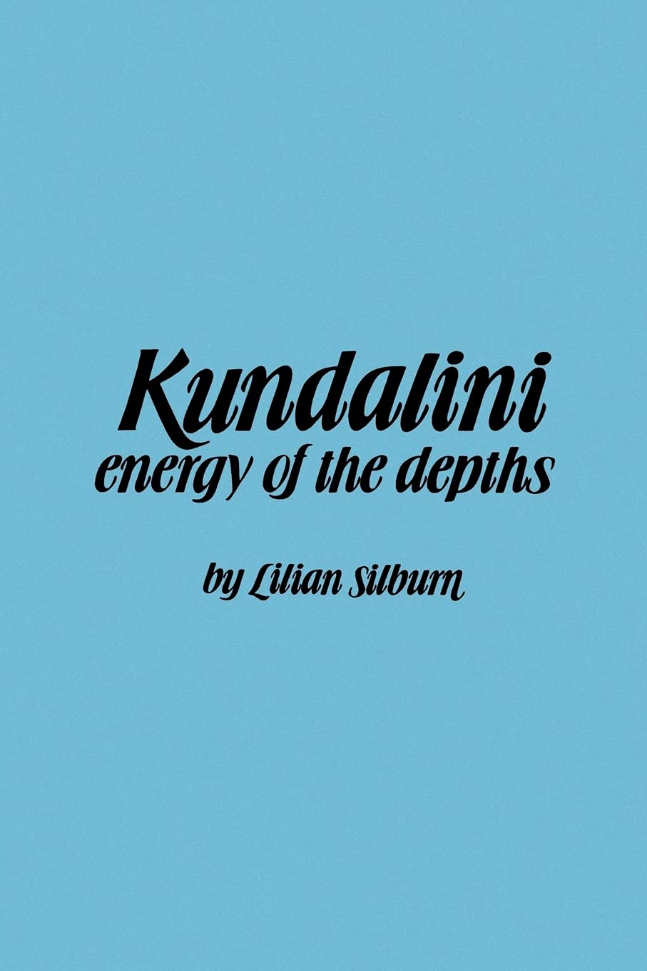 Kundalini: The Energy of the Depths: A Comprehensive Study Based on the Scriptures of Nondualistic Kasmir Saivism (Suny Series in the Shaiva Traditions of Kashmir)