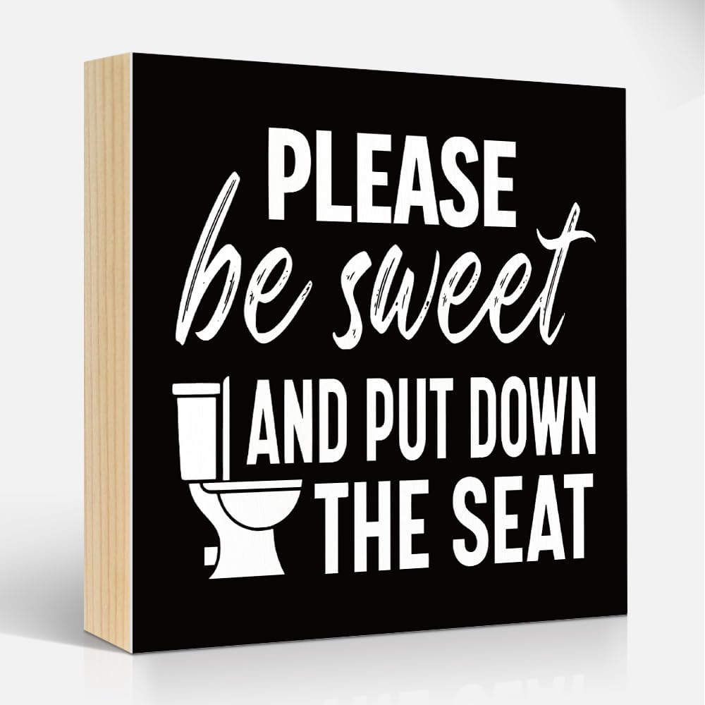 Funny Please Be Sweet And Put Down The Seat Wood Box Signs for Home