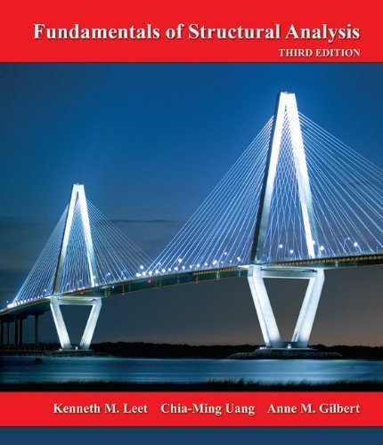 Fundamentals of Structural Analysis: 3rd (Third) edition : Kenneth M. Leet, Anne Gilbert, Chia ...