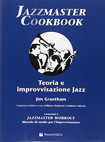 Jazzmaster cookbook. Teoria e improvvisazione jazz