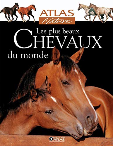 Télécharger Les plus beaux chevaux du monde Francais PDF