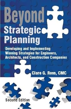 Paperback Beyond Strategic Planning, Developing and Implementing Winning Strategies For Engineers, Architects and Construction Companies Book