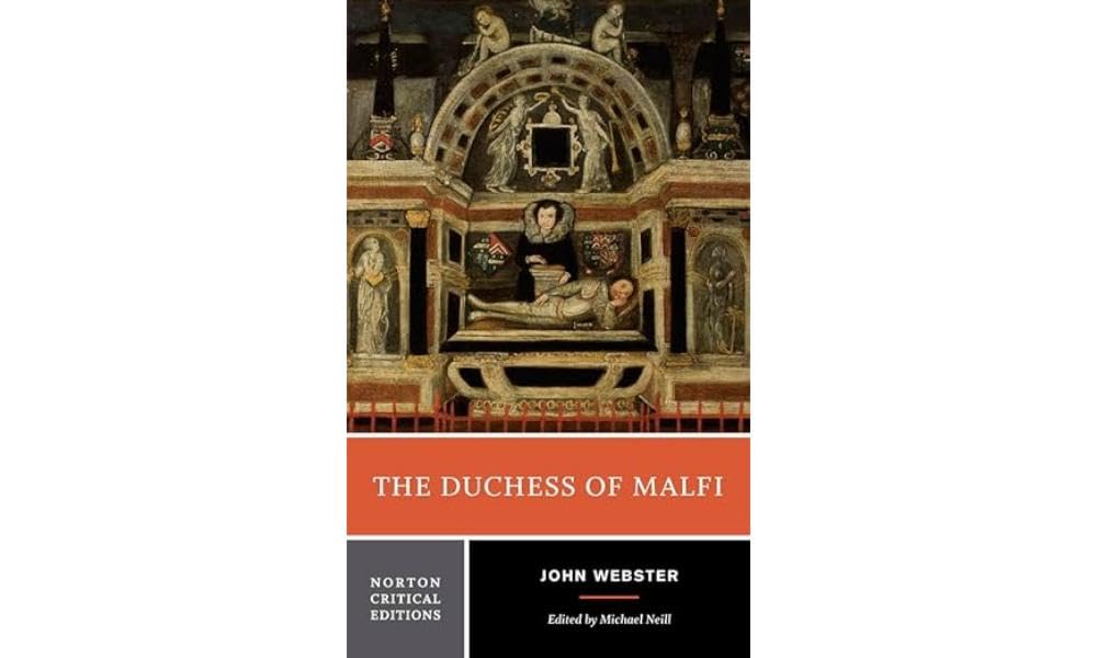 The Duchess of Malfi: A Norton Critical Edition: 0 (Norton Critical Editions)