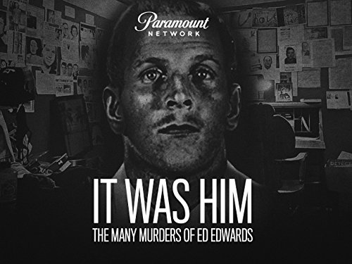 It Was Him: The Many Murders of Ed Edwards Season 1