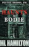  Haunts in Bodie (Peyton Brooks, FBI Book 6) (English Edition)