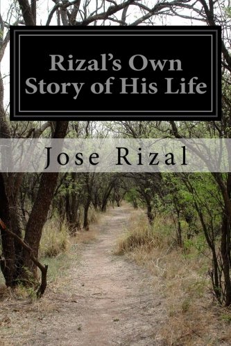 CREATESPACE Rizal's Own Story of His Life
