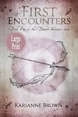 First Encounters: Large Print Edition (Demon Warriors: Large Prin...