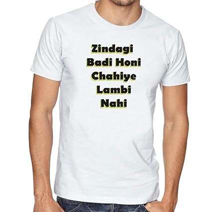 LIMIT Fashion Store - Zindagi Badi Honi Chahiye Lambi Nhi Unisex T-Shirt (XX-Large) White