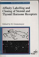 Affinity Labelling and Cloning of Steroid and Thyroid Hormone Receptors 0895735792 Book Cover