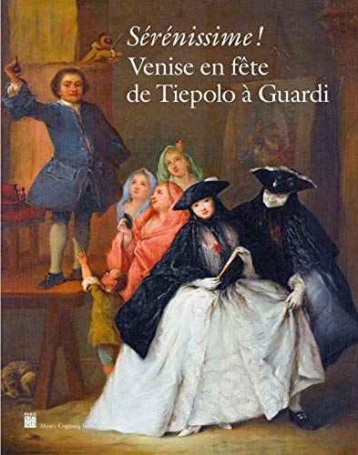 Télécharger Sérénissime ! : Venise en fête de Tiepolo à Guardi PDF Ebook En Ligne