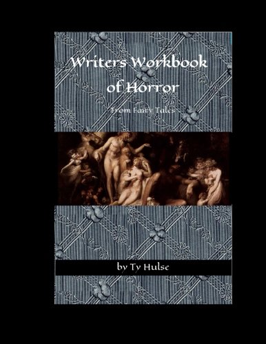 A Writer's Workbook of Horror: From Fairies and Fairy Tales: Hulse, Ty ...