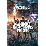 Dragon Quest I & II HD-2D Remake Game Guide : Level Up Your Skills, Conquer Every Challenge, and Save the World (English Edition)
